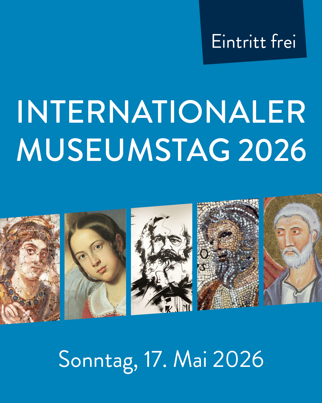 Web Bild für den Internationalen Museumstag 2026. Samstag, 17. Mai 2026, Eintritt frei. Abgebildet sind fünf Kunstwerke der Museen der Museumsstadt Trier.