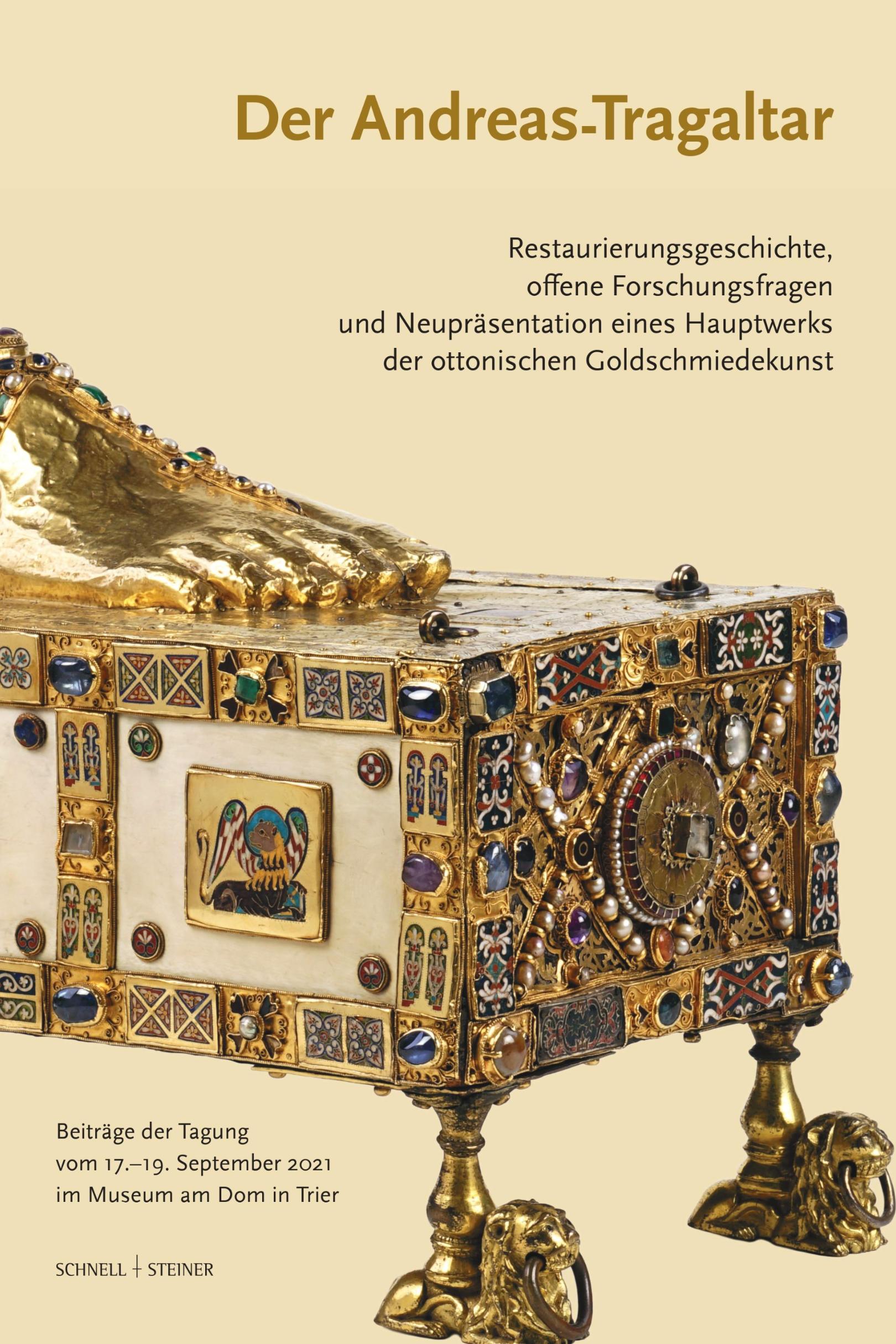 Titelbild 'Der Andreastragaltar – Restaurierungsgeschichte, offene Forschungsfragen und Neupräsentation eines Hauptwerks der ottonischen Goldschmiedekunst'