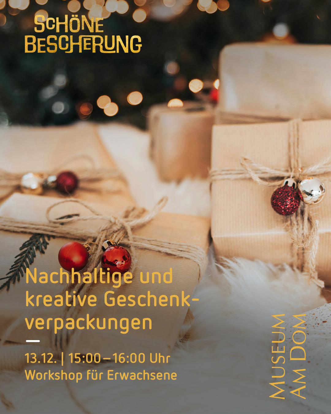 Nachhaltige Geschenke mit Naturpapier. Auf dem Plakat steht, dass bei der Weihnachtsausstellung 'Schöne Bescherung', am 13.12. von 15 bis 16 Uhr ein Workshop für Erwachsene im Museum am Dom stattfinden wird. Der Titel des Workshops lautet: 'Nachhaltige und kreative Geschenkverpakungen'.